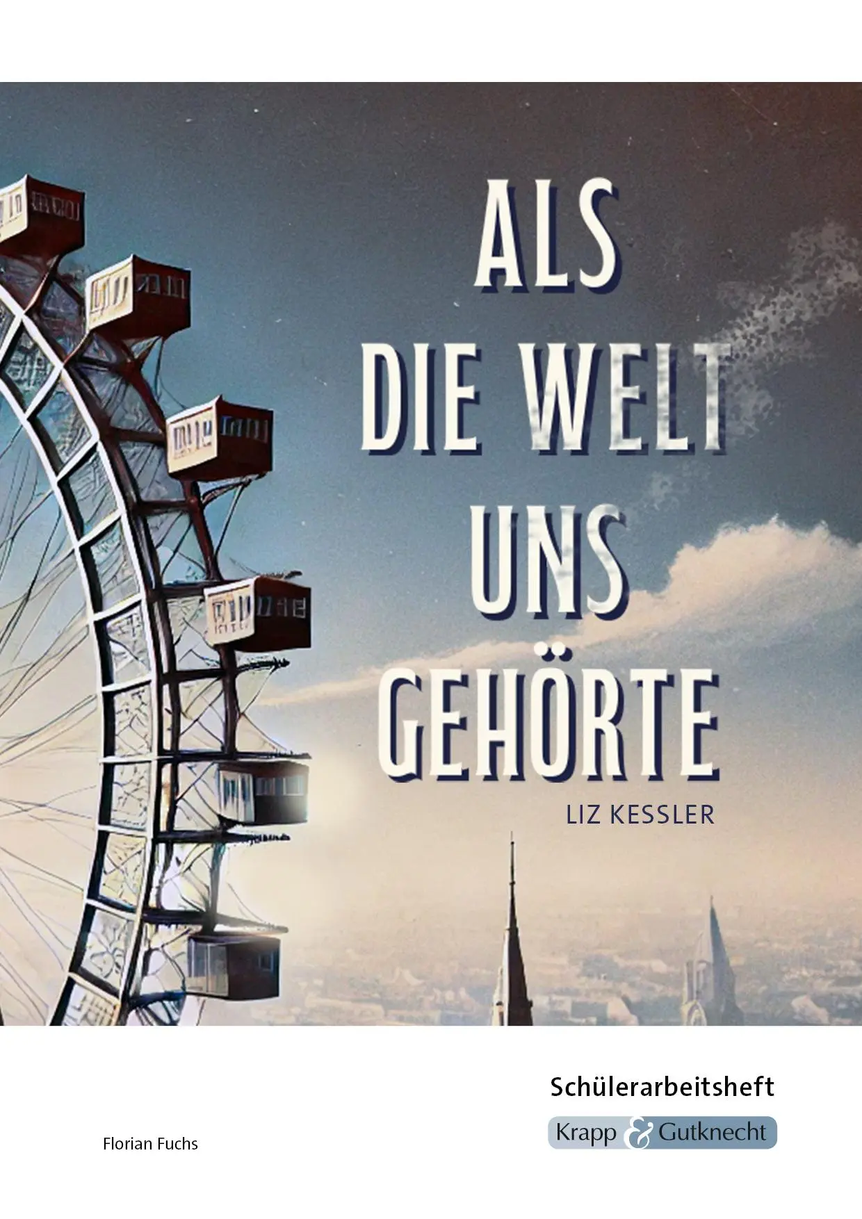Cover: 9783963231346 | Als die Welt uns gehört - Liz Kessler - Schülerarbeitsheft | Broschüre