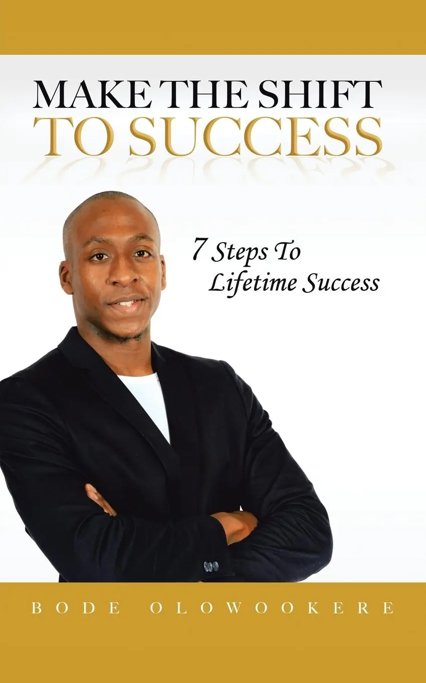 Cover: 9781491881446 | Make the Shift to Success | 7 Steps to Lifetime Success | Olowookere