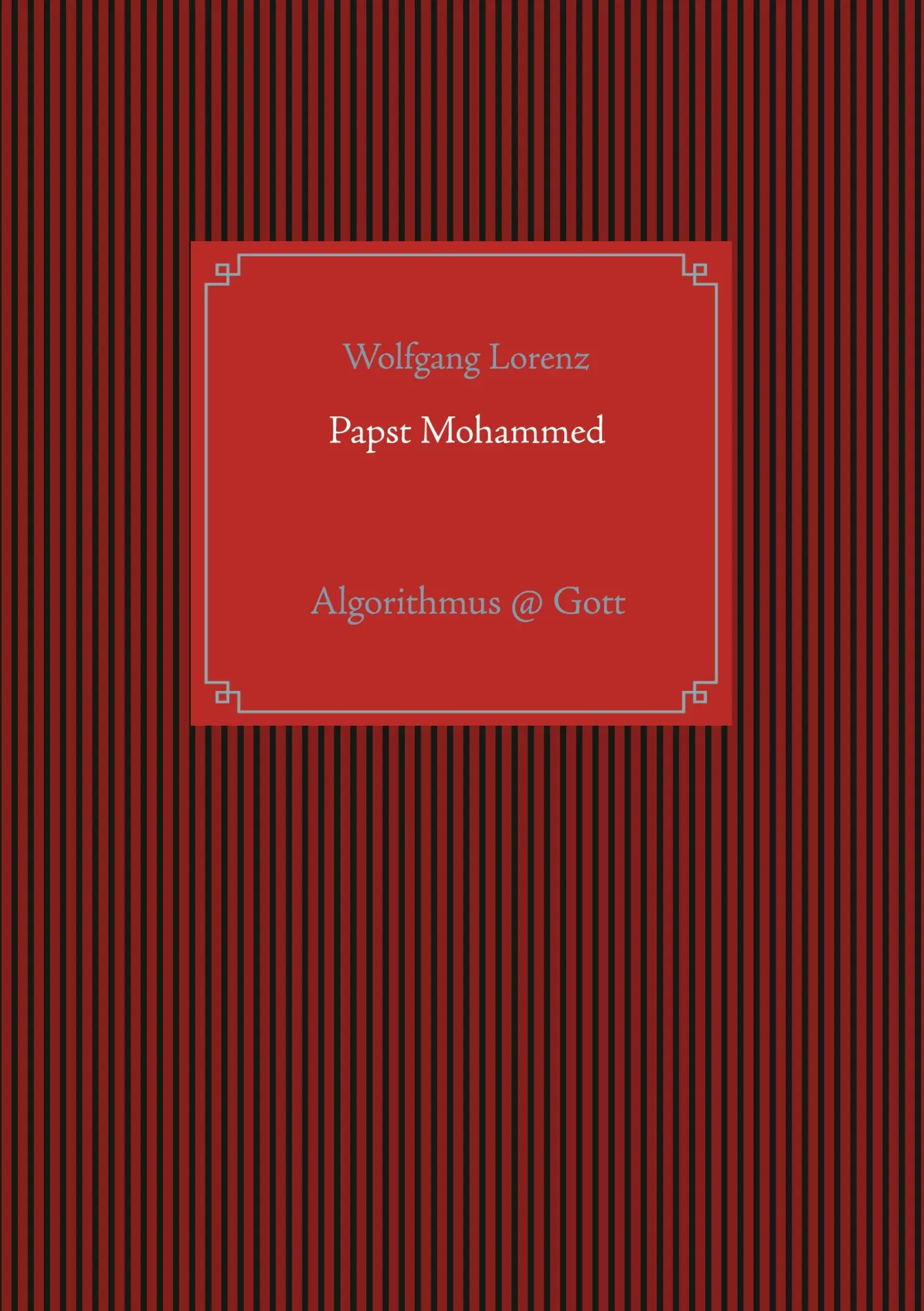 Papst Mohammed: Algorithmus @ Gott