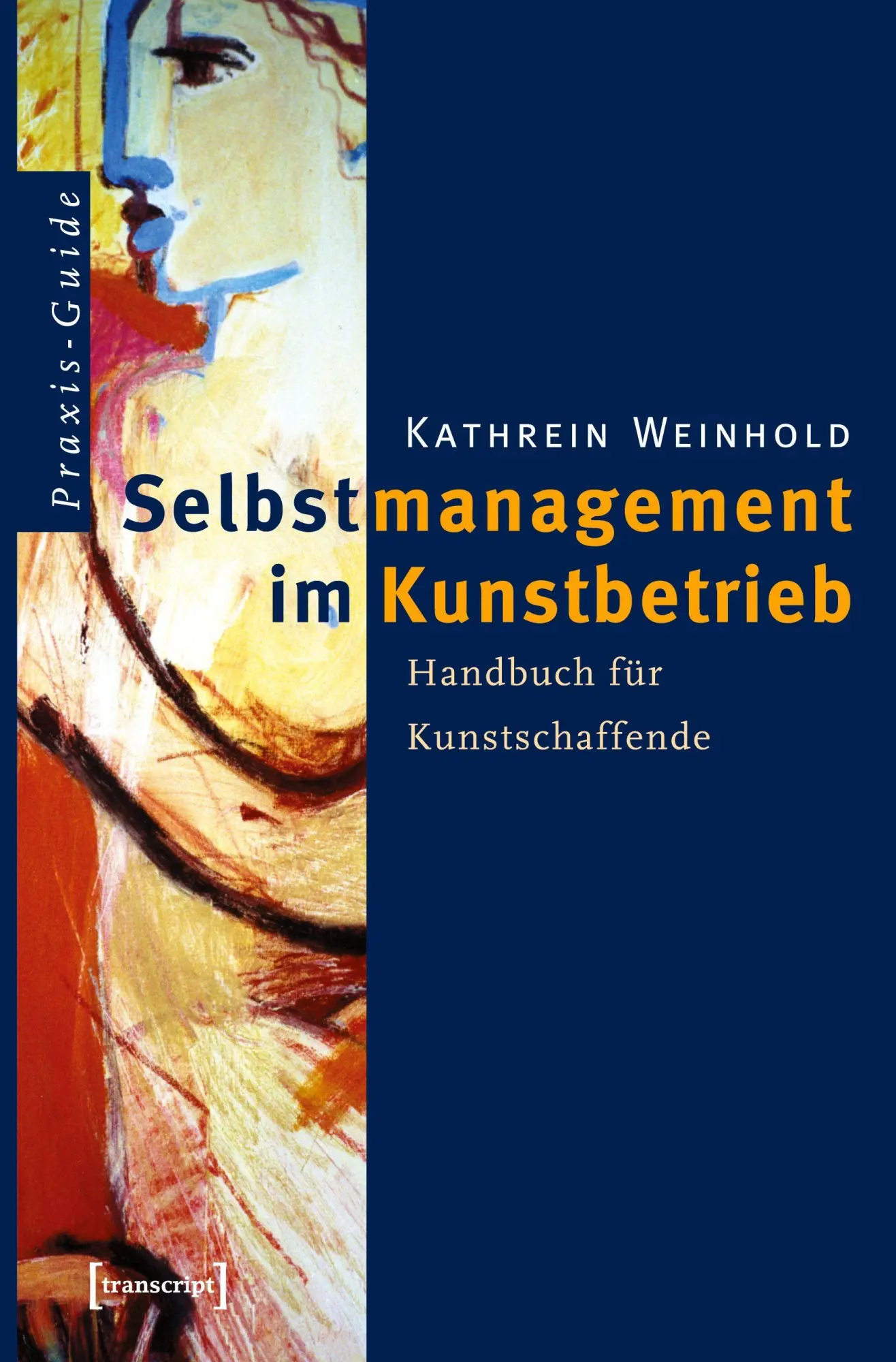 Cover: 9783899421446 | Selbstmanagement im Kunstbetrieb | Kathrein Weinhold | Taschenbuch