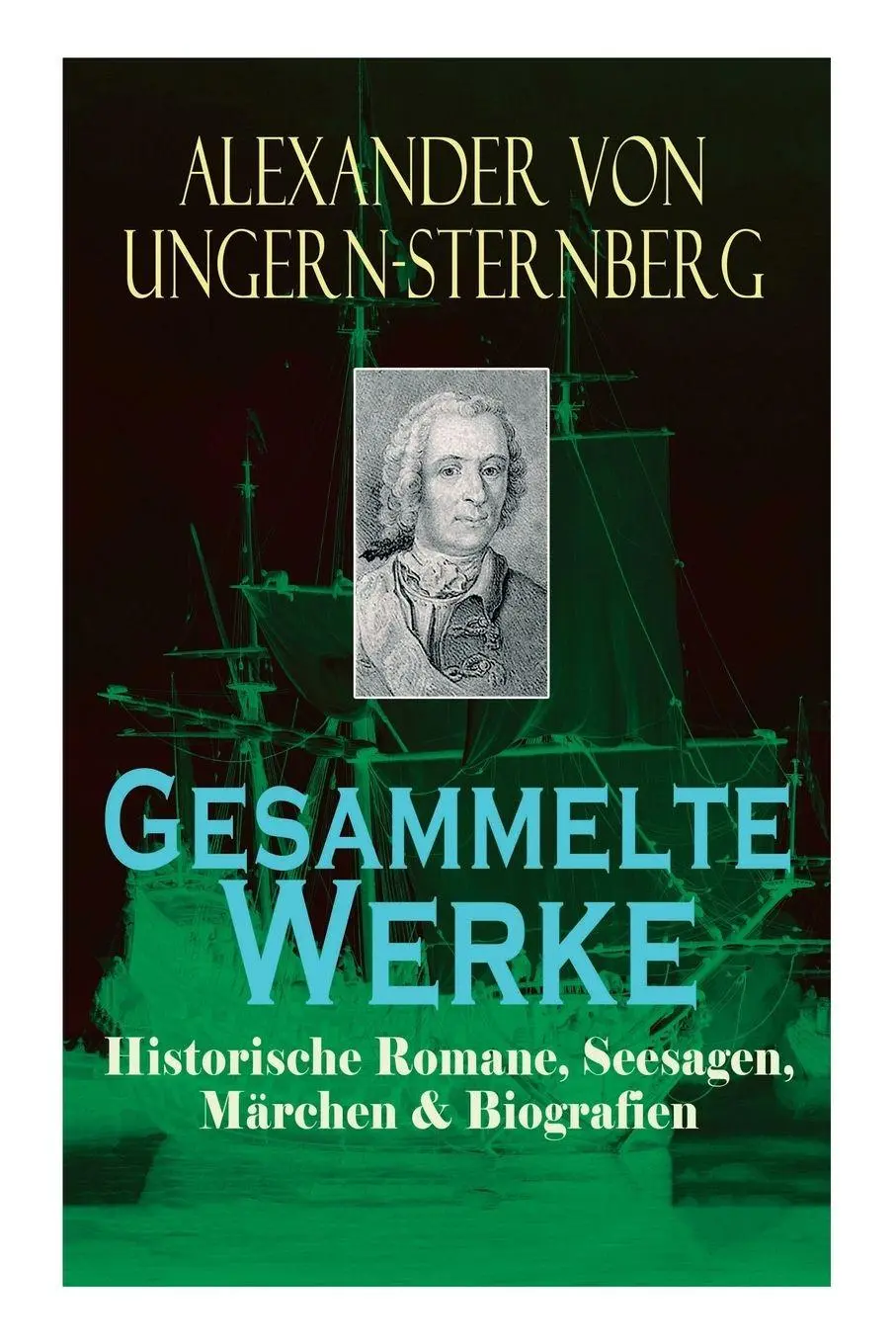 Cover: 9788027311446 | Gesammelte Werke | Alexander Von Ungern-Sternberg | Taschenbuch | 2018