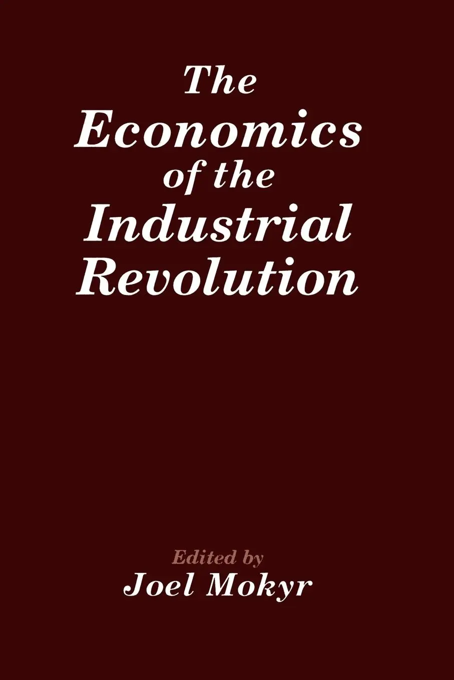 Cover: 9780865981546 | Economics of the Industrial Revolution | Joel Mokyr | Taschenbuch