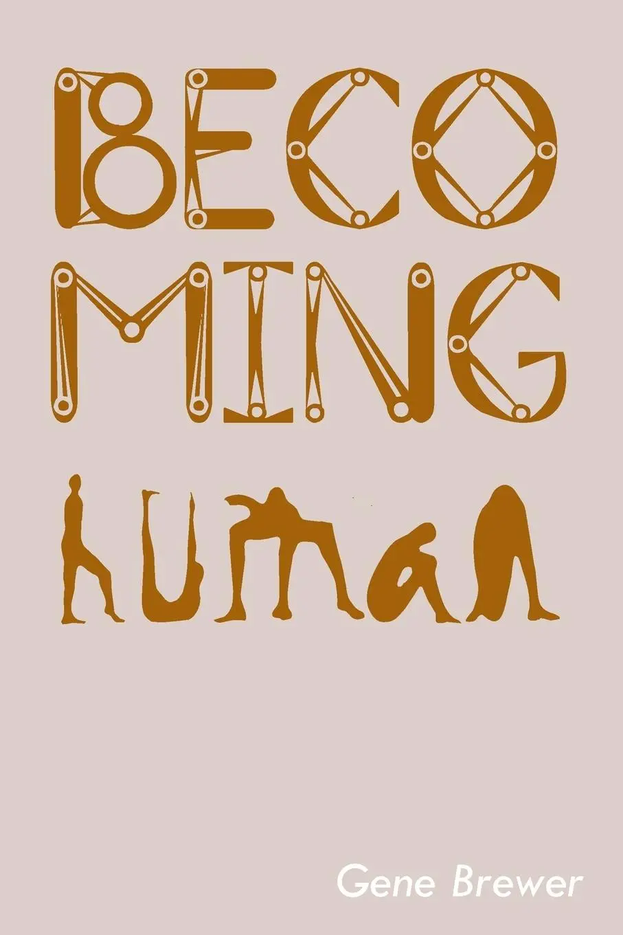 Cover: 9781479781546 | Becoming Human | Gene Brewer | Taschenbuch | Englisch | 2013 | Xlibris