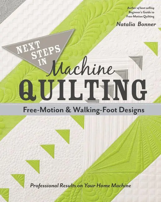 Cover: 9781617451546 | Next Steps in Machine Quilting - Free-Motion &amp; Walking-Foot Designs