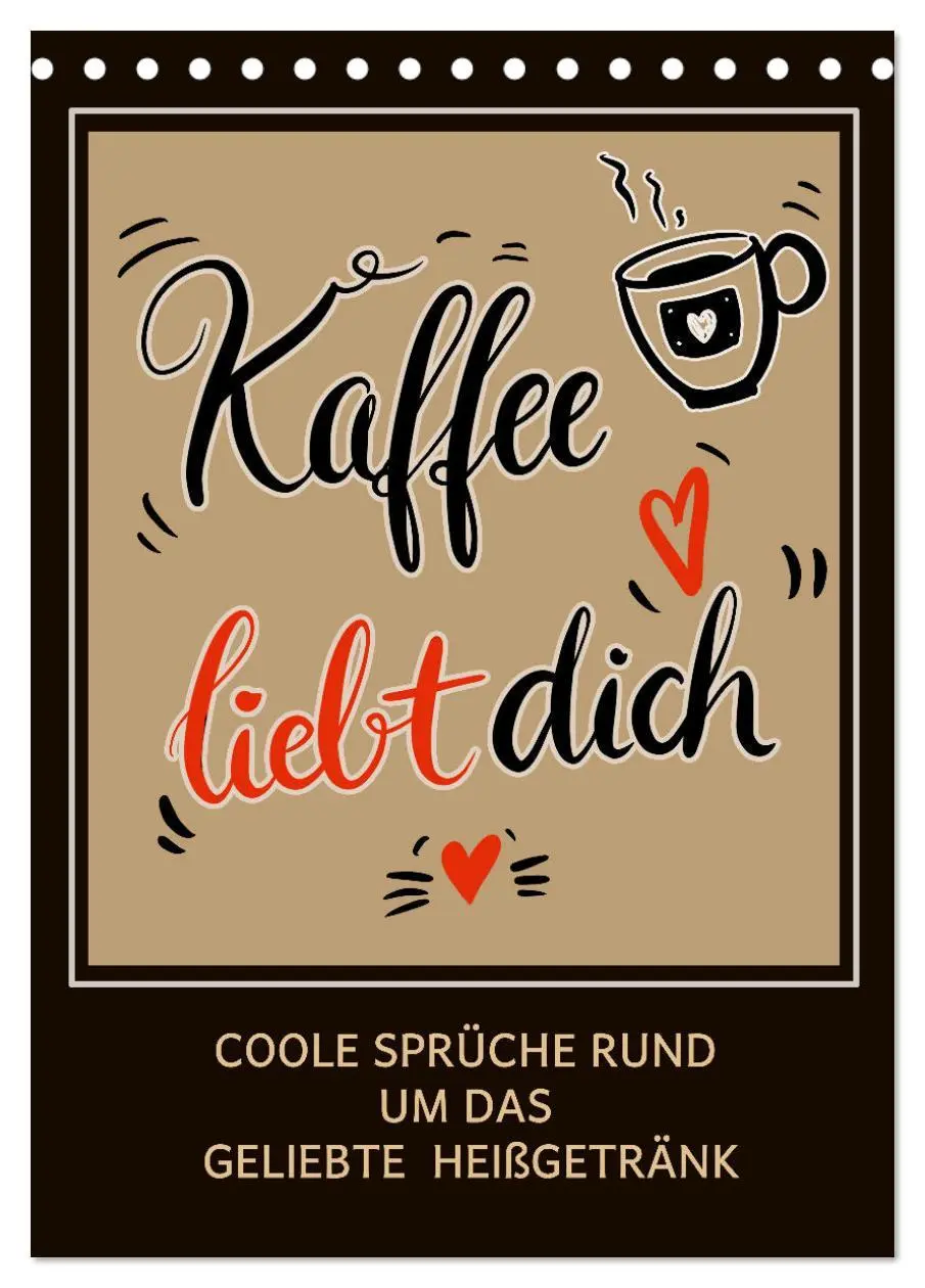 Cover: 9783516341546 | Kaffee liebt dich (Tischkalender 2026 DIN A5 hoch), CALVENDO...