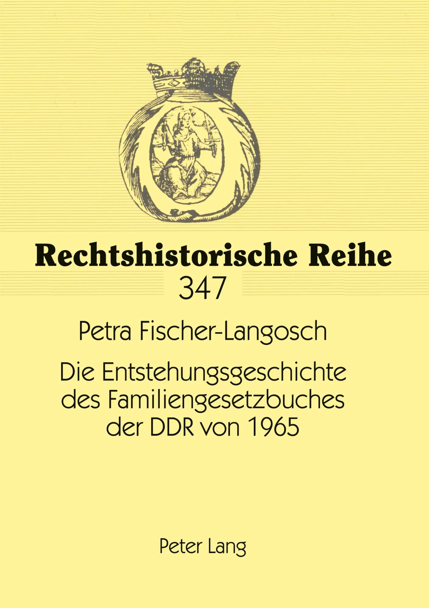 Die Entstehungsgeschichte des Familiengesetzbuches der DDR von 1965 (Rechtshistorische Reihe)