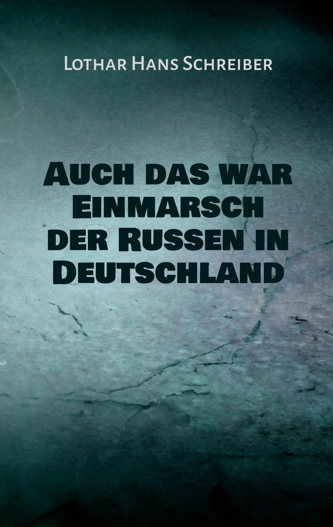 Cover: 9783754321546 | Auch das war Einmarsch der Russen in Deutschland | Schreiber | Buch