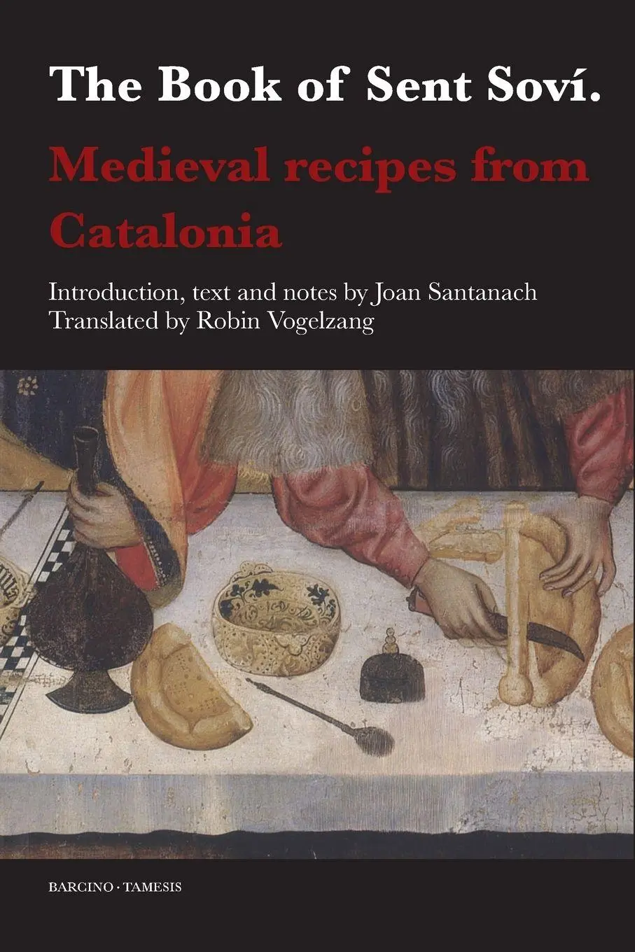 Cover: 9781855661646 | The Book of Sent Soví | Medieval recipes from Catalonia | Santanach