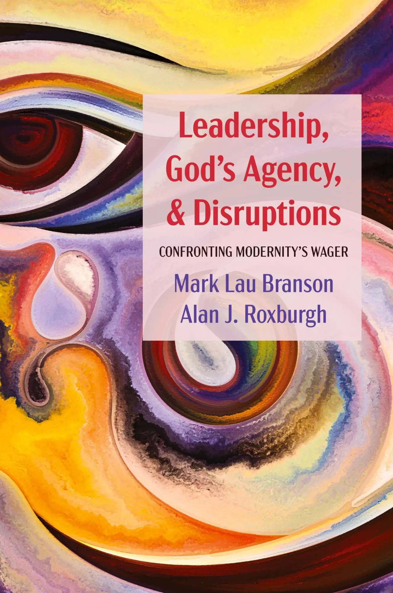 Cover: 9781725271746 | Leadership, God's Agency, and Disruptions | Mark Lau Branson (u. a.)