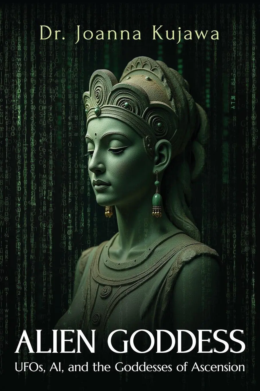Cover: 9781958921746 | Alien Goddess | UFOs, AI, and the Goddesses of Ascension | Kujawa