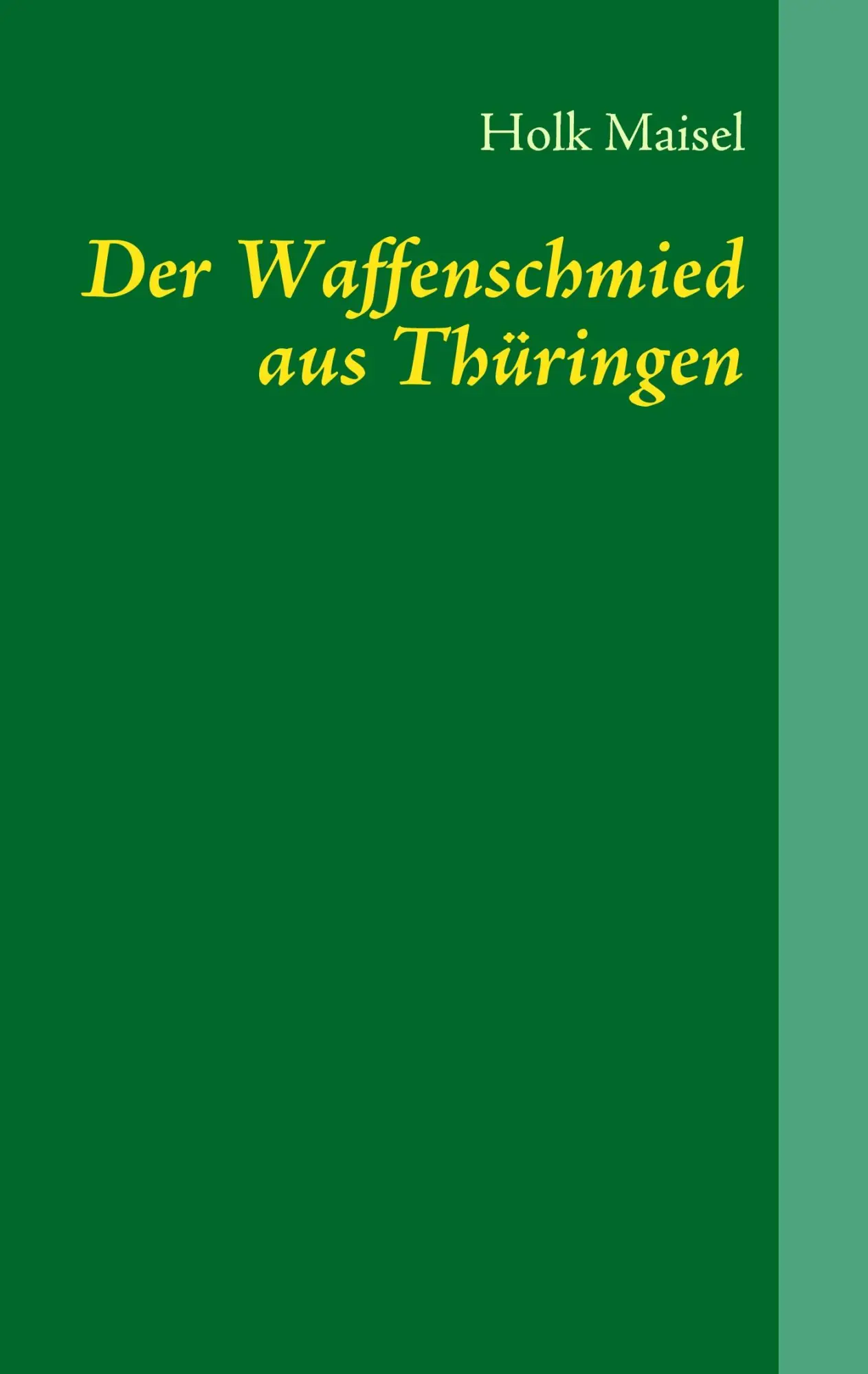 Cover: 9783839161746 | Der Waffenschmied aus Thüringen | Nikolaus von Dreyse | Holk Maisel