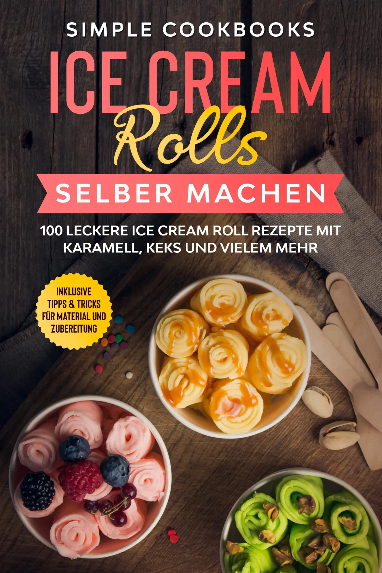 Cover: 9783989101746 | Ice Cream Rolls selber machen: 100 leckere Ice Cream Roll Rezepte...