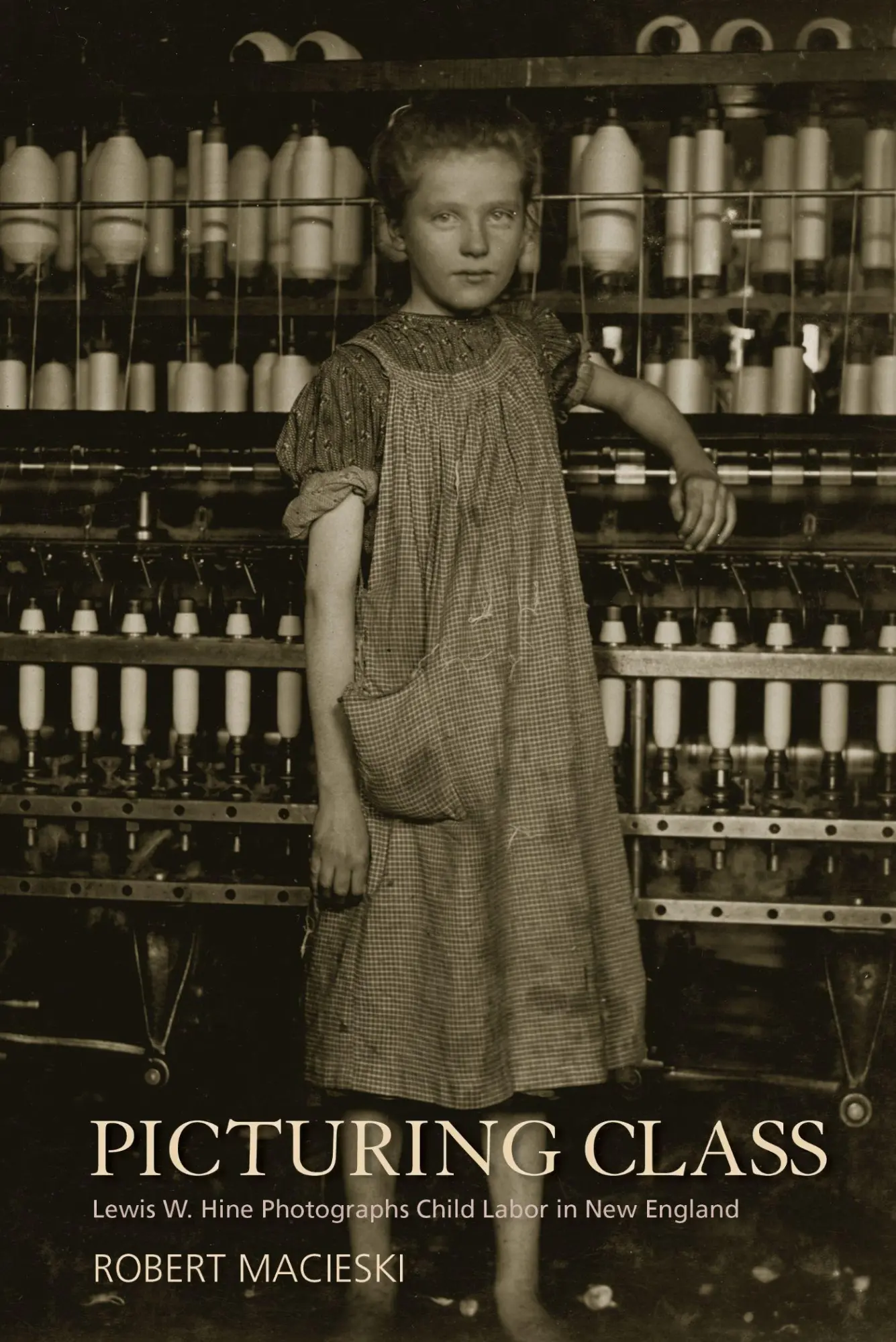 Cover: 9781625341846 | Picturing Class | Lewis W. Hine Photographs Child Labor in New England