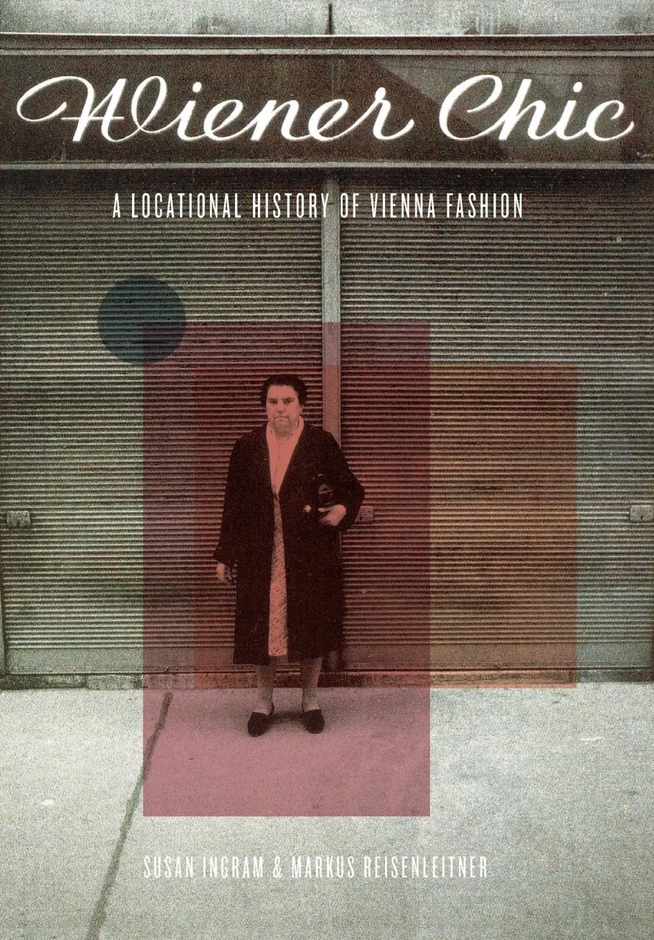 Cover: 9781783201846 | Wiener Chic | A Locational History of Vienna Fashion | Susan Ingram