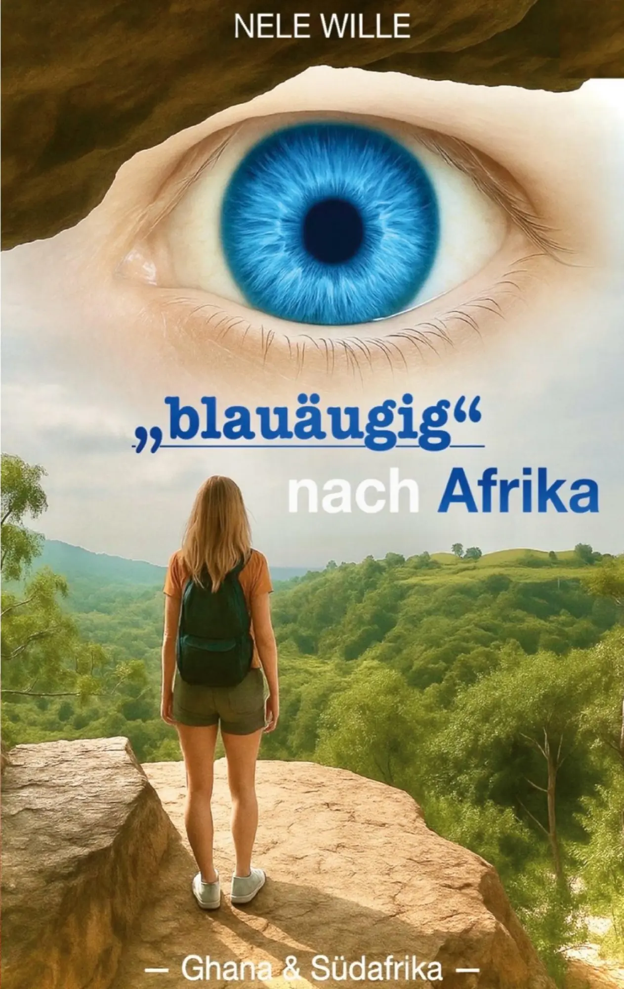 Cover: 9783695131846 | "blauäugig" nach Afrika | -Ghana und Südafrika- | Nele Wille | Buch