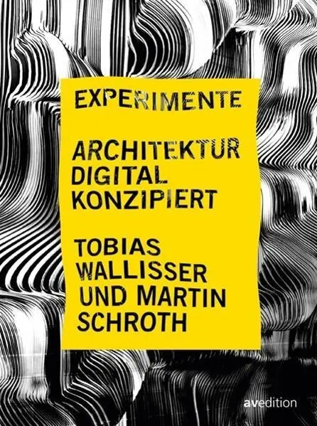 Cover: 9783899861846 | Experimente - Architektur digital konzipiert | Tobias Wallisser | Buch