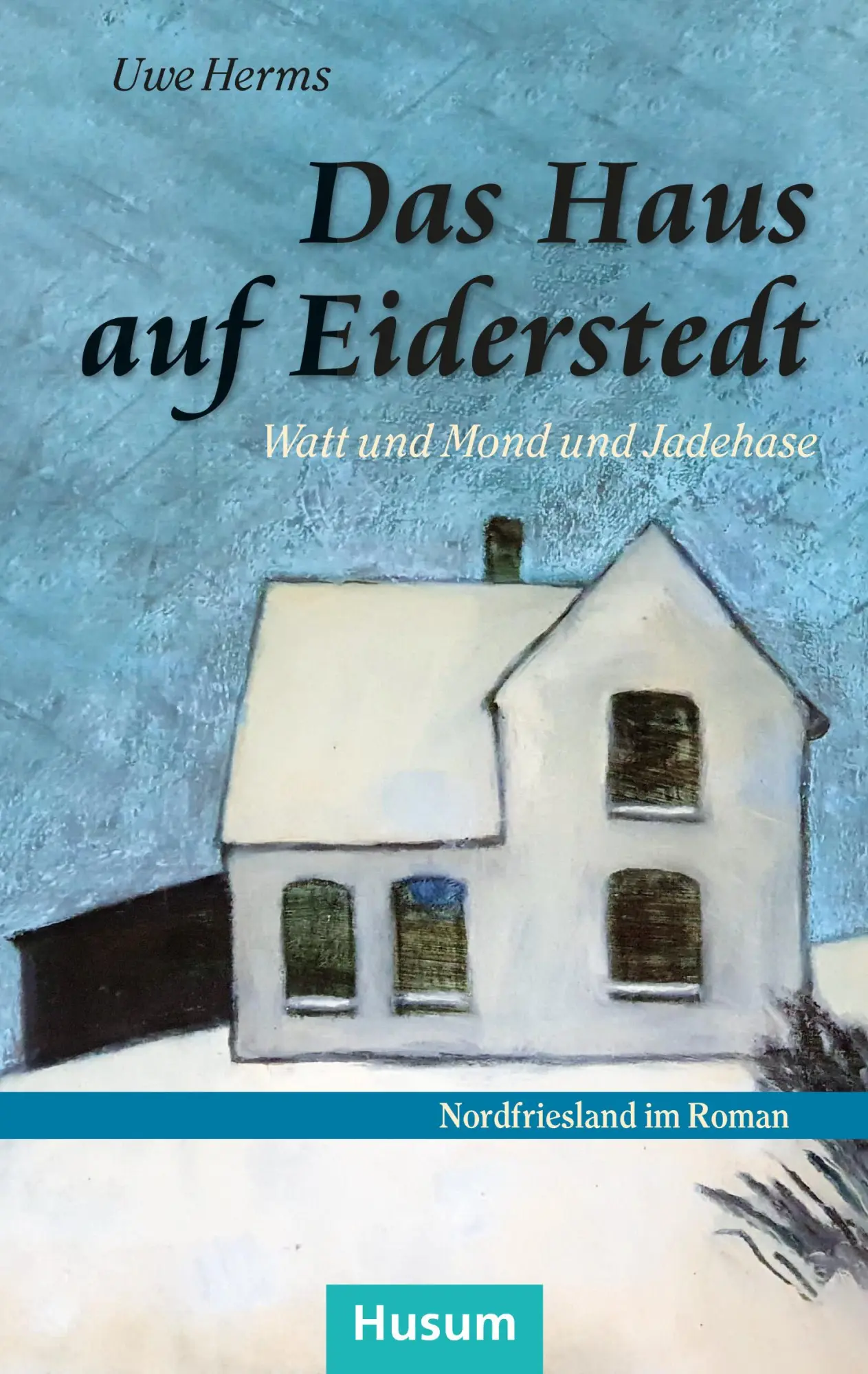 Cover: 9783967171846 | Das Haus auf Eiderstedt | Roman | Uwe Herms | Taschenbuch | 210 S.
