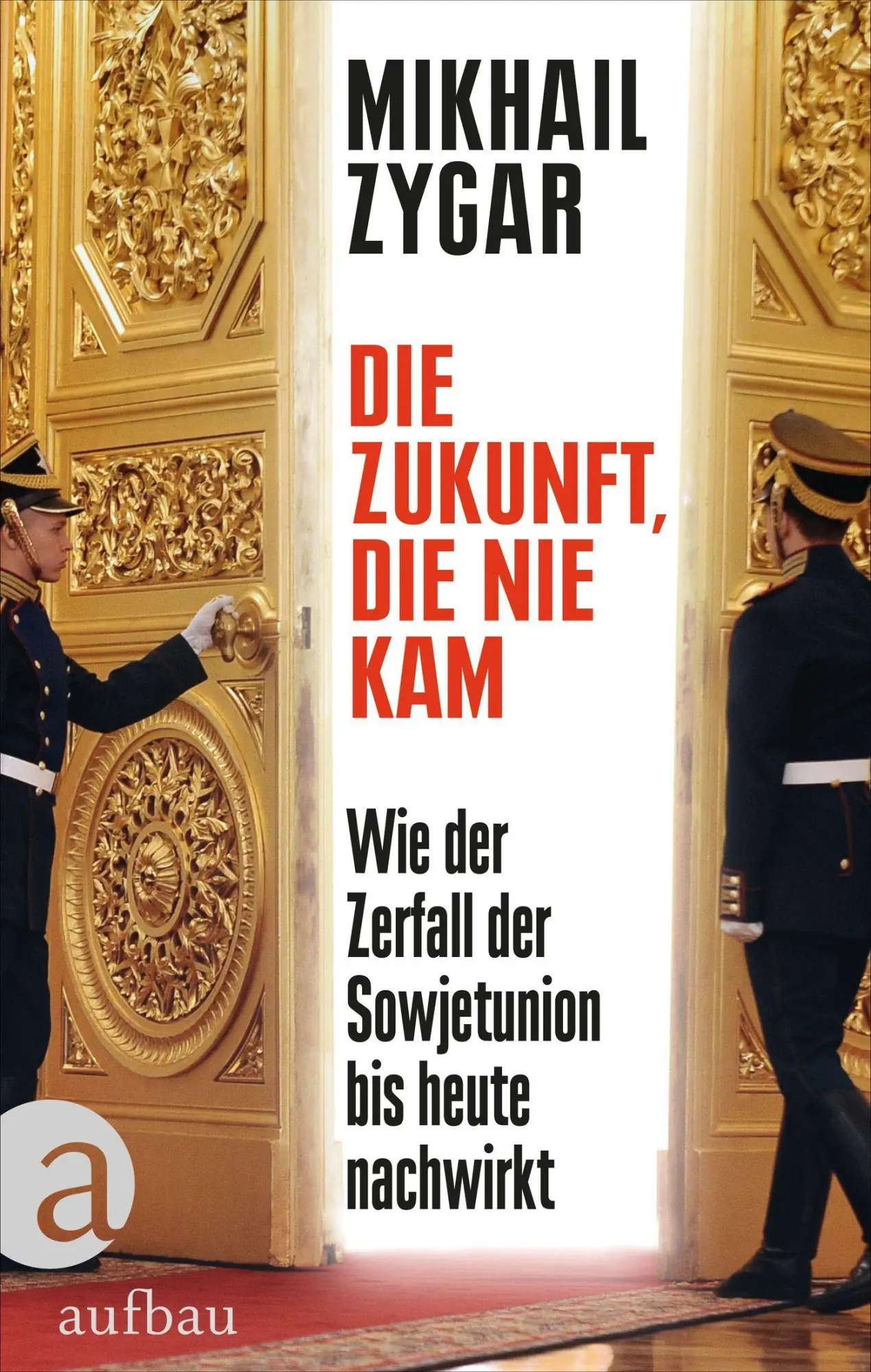 Cover: 9783351041946 | Die Zukunft, die nie kam | Mikhail Zygar | Buch | 829 S. | Deutsch