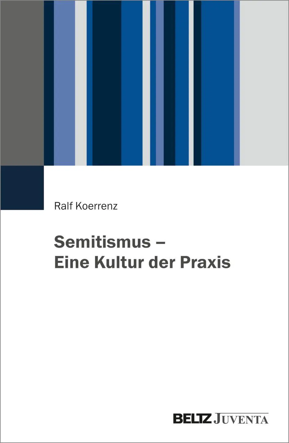 Cover: 9783779991946 | Semitismus - Eine Kultur der Praxis | Ralf Koerrenz | Taschenbuch