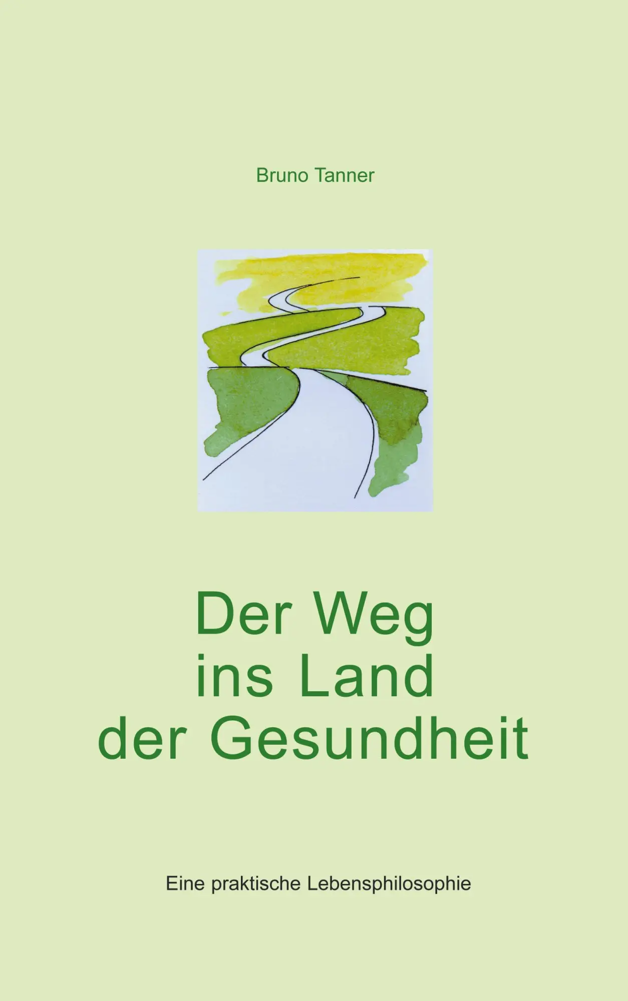 Cover: 9783831121946 | Der Weg ins Land der Gesundheit | Eine praktische Lebensphilosophie