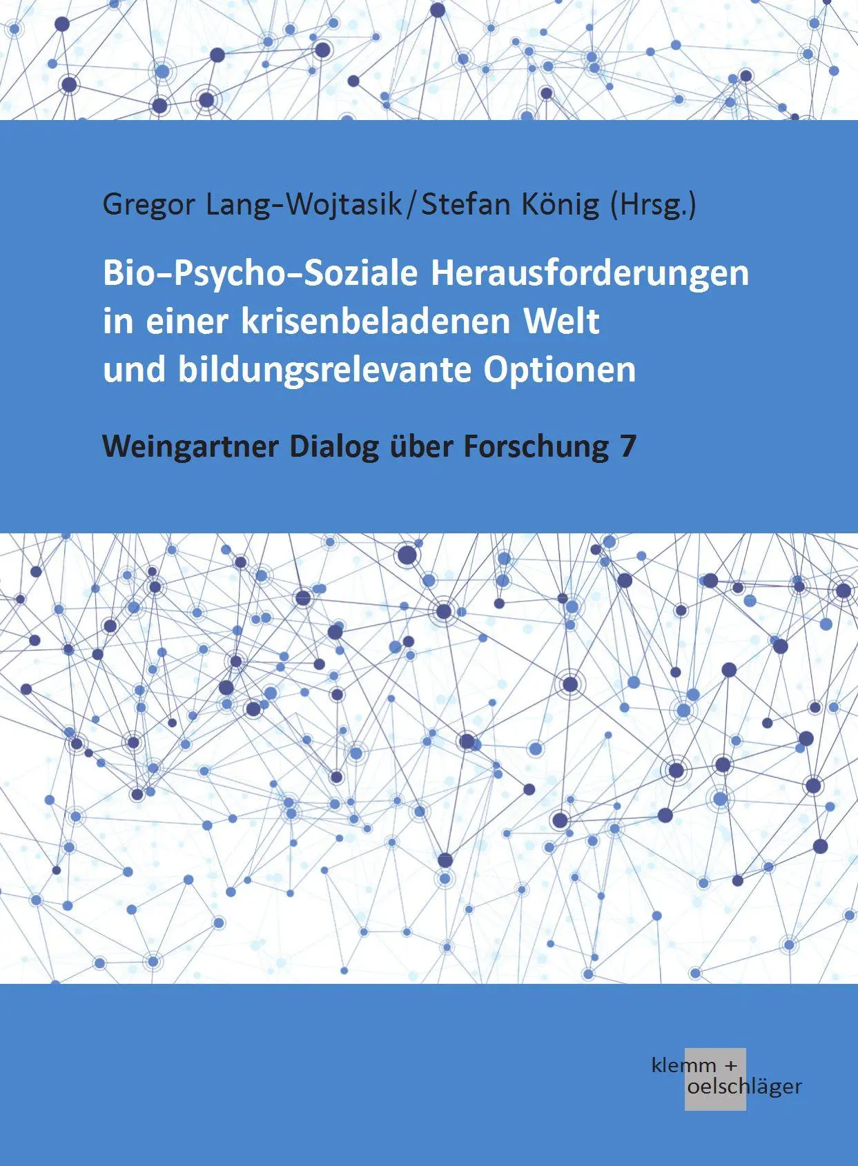 Bio-Psycho-Soziale Herausforderungen in einer krisenbeladenen Welt und bildungsrelevante Optionen
