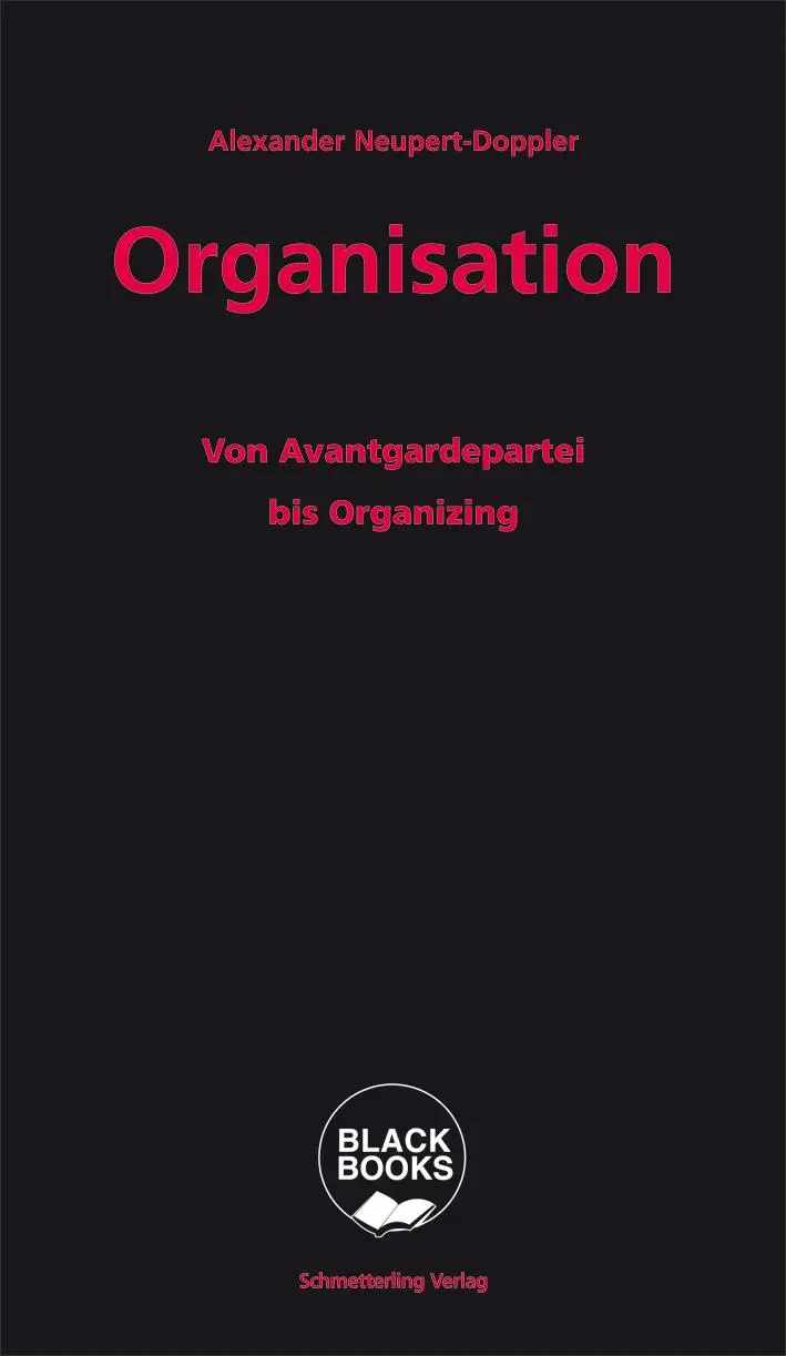 Cover: 9783896571946 | Organisation | Von Avantgardepartei bis Organizing | Neupert-Doppler