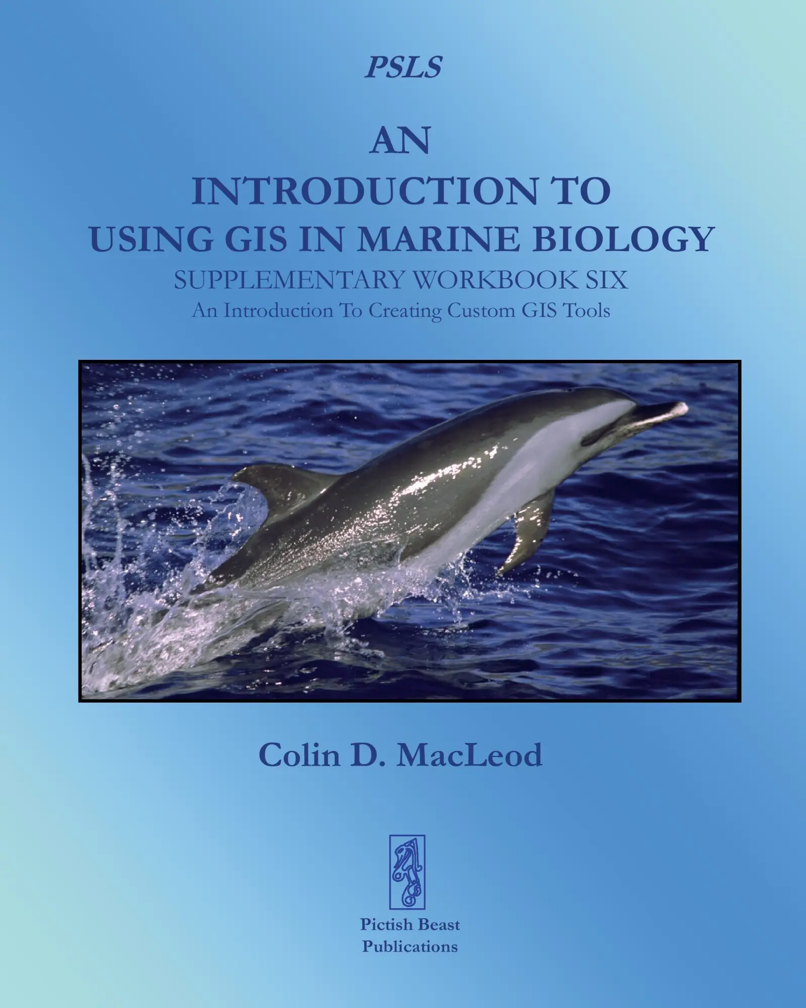 Cover: 9781909832046 | An Introduction To Using GIS In Marine Biology | Colin D. Macleod