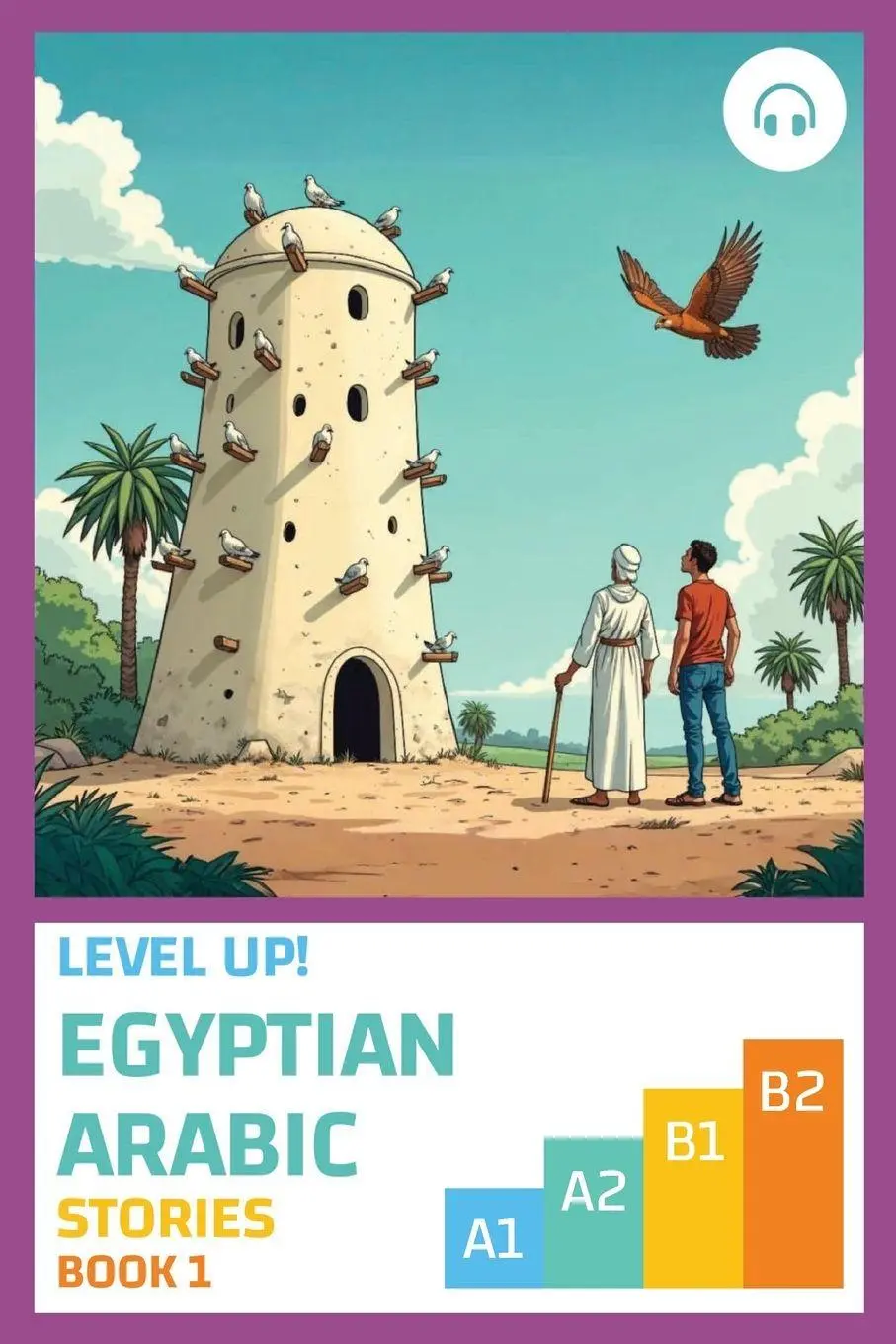 Cover: 9781962752046 | Level Up! Egyptian Arabic Stories (Book 1) | Ahmad Al-Masri (u. a.)