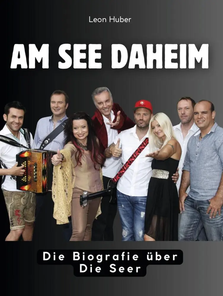 Cover: 9783695322046 | Am See daheim | Die Biografie über Die Seer. Komplett in Farbe | Huber