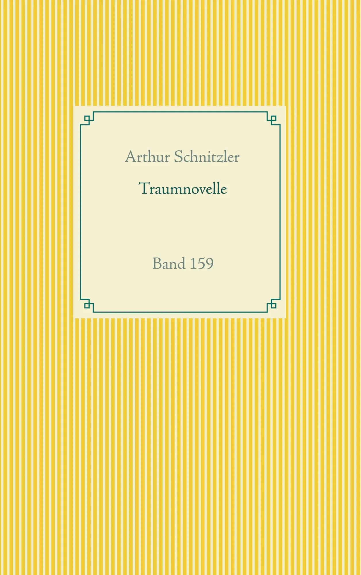 Cover: 9783752672046 | Traumnovelle | Band 159 | Arthur Schnitzler | Taschenbuch | 84 S.