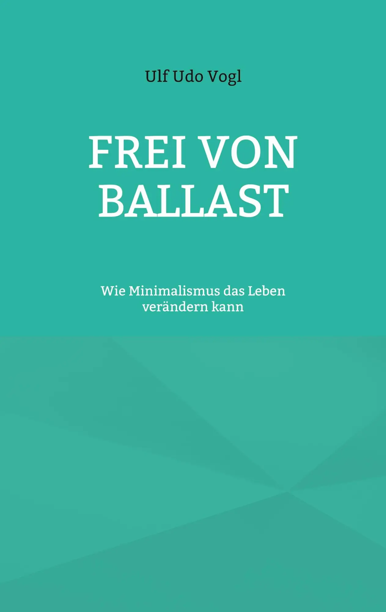 Cover: 9783758302046 | Frei von Ballast | Wie Minimalismus das Leben verändern kann | Vogl