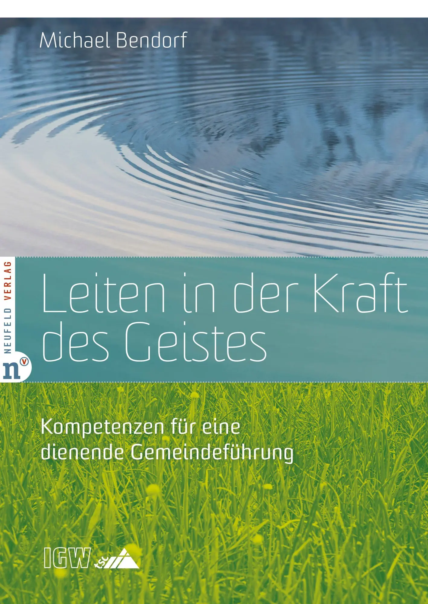 Cover: 9783862562046 | Leiten in der Kraft des Geistes | Michael Bendorf | Buch | Edition IGW