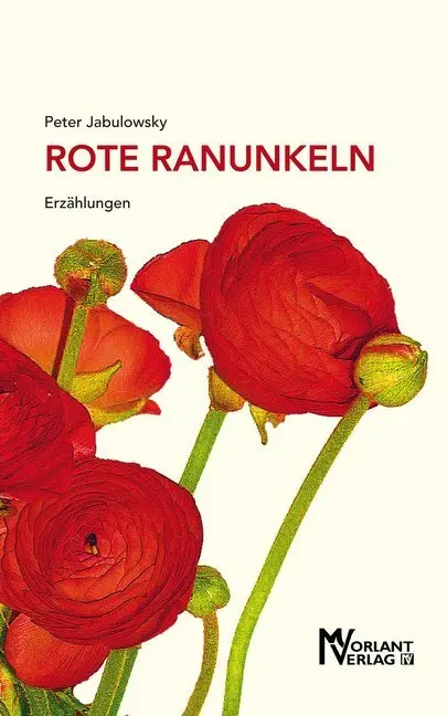 Cover: 9783947012046 | Rote Ranunkeln | Erzählungen | Peter Jabulowsky | Taschenbuch | 2018