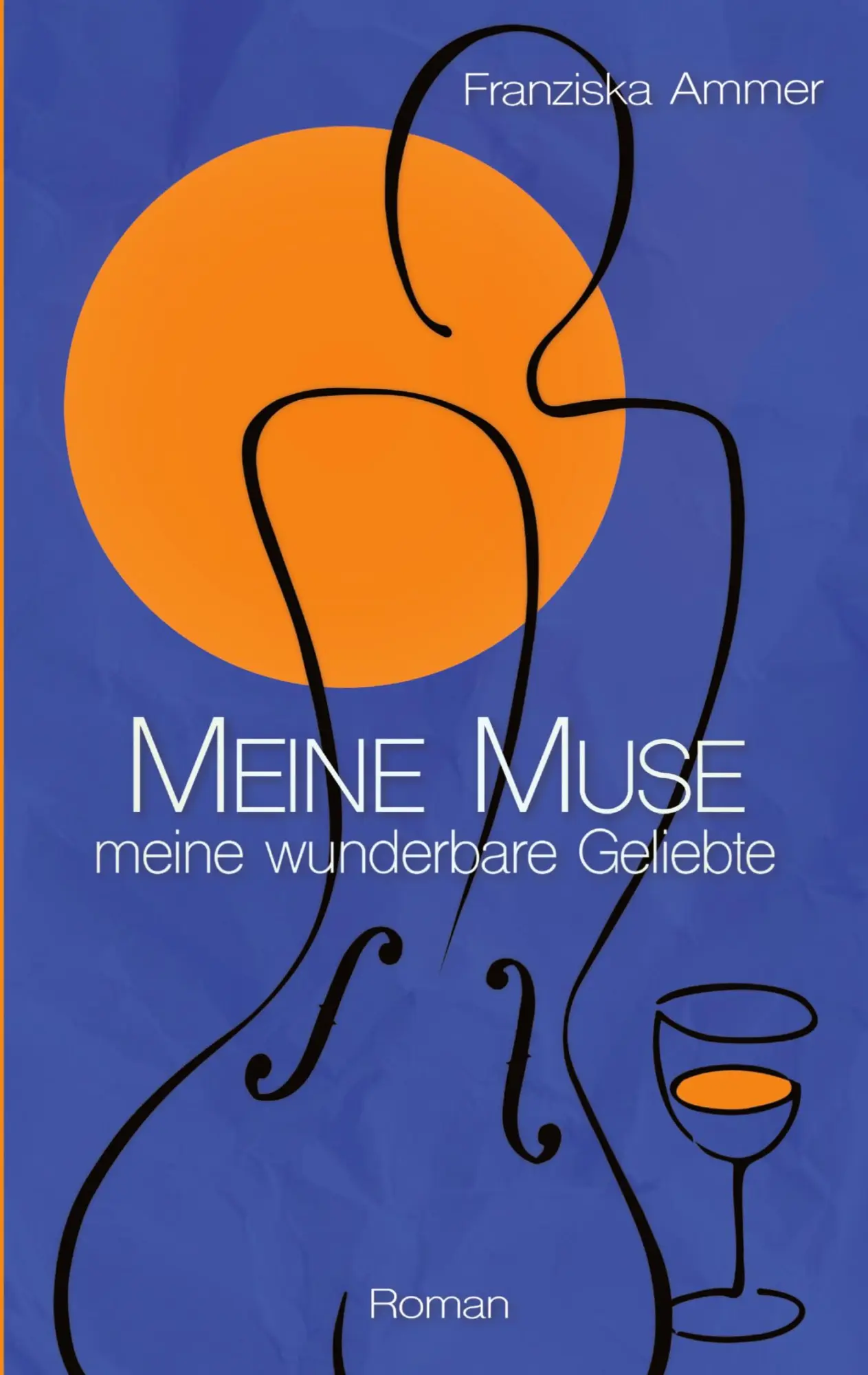 Cover: 9783384072146 | Meine Muse, meine wunderbare Geliebte | Franziska Ammer | Taschenbuch