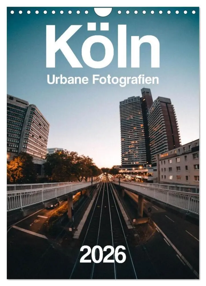 Cover: 9783516732146 | Köln - Urbane Fotografien (Wandkalender 2026 DIN A4 hoch), CALVENDO...
