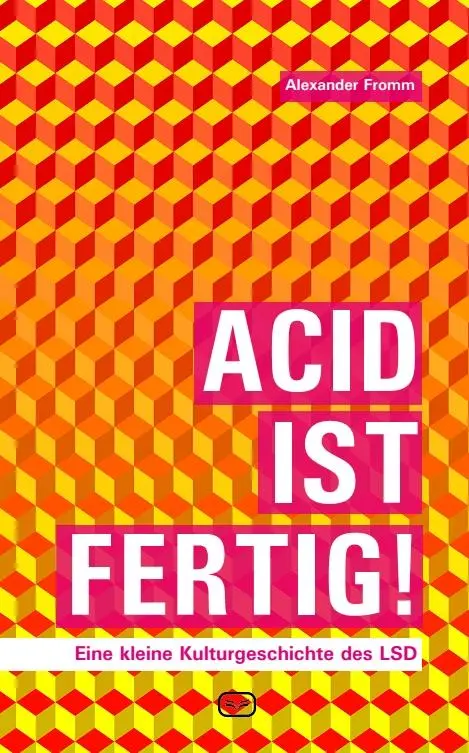 Cover: 9783864082146 | Acid ist fertig | Eine kleine Kulturgeschichte des LSD | Fromm | Buch