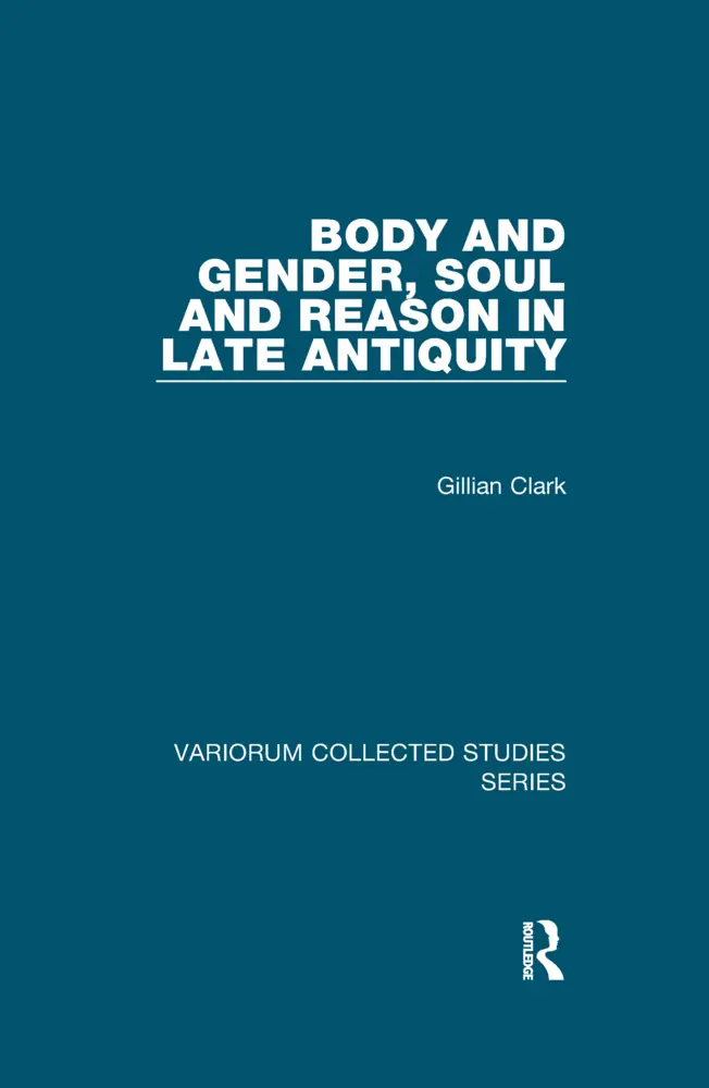 Cover: 9780367602246 | Body and Gender, Soul and Reason in Late Antiquity | Gillian Clark
