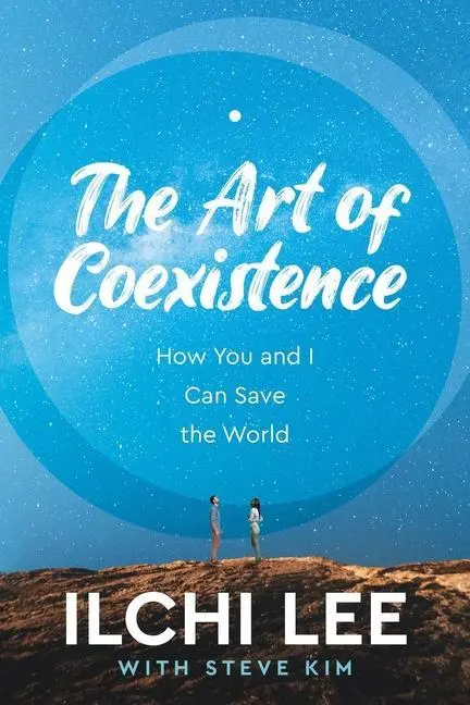 Cover: 9781947502246 | The Art of Coexistence | How You and I Can Save the World | Buch