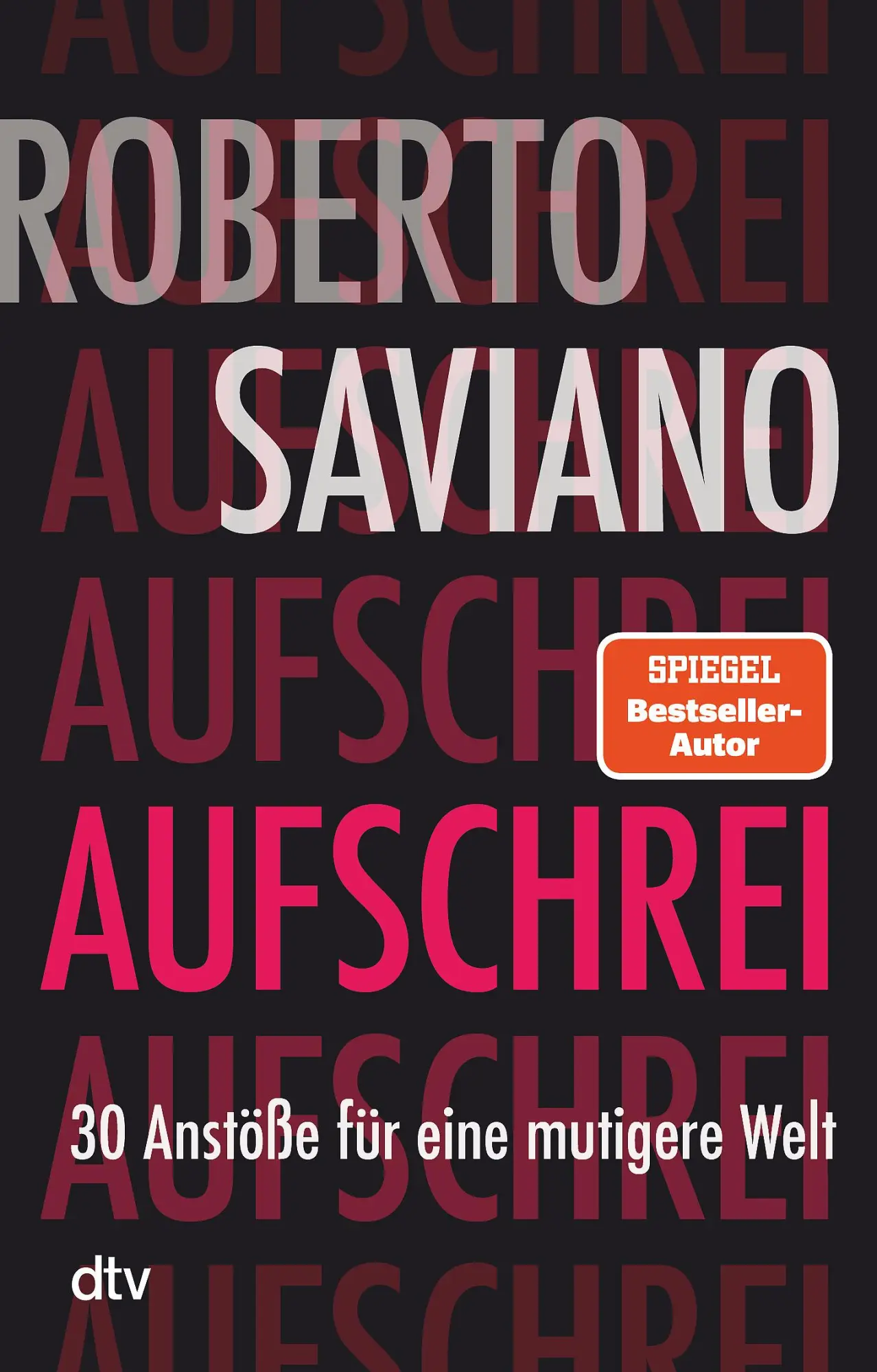 Cover: 9783423352246 | Aufschrei | 30 Anstöße für eine mutigere Welt | Roberto Saviano | Buch Cover: 9783423352246 | Aufschrei | 30 Anstöße für eine mutigere Welt | Roberto Saviano | Buch