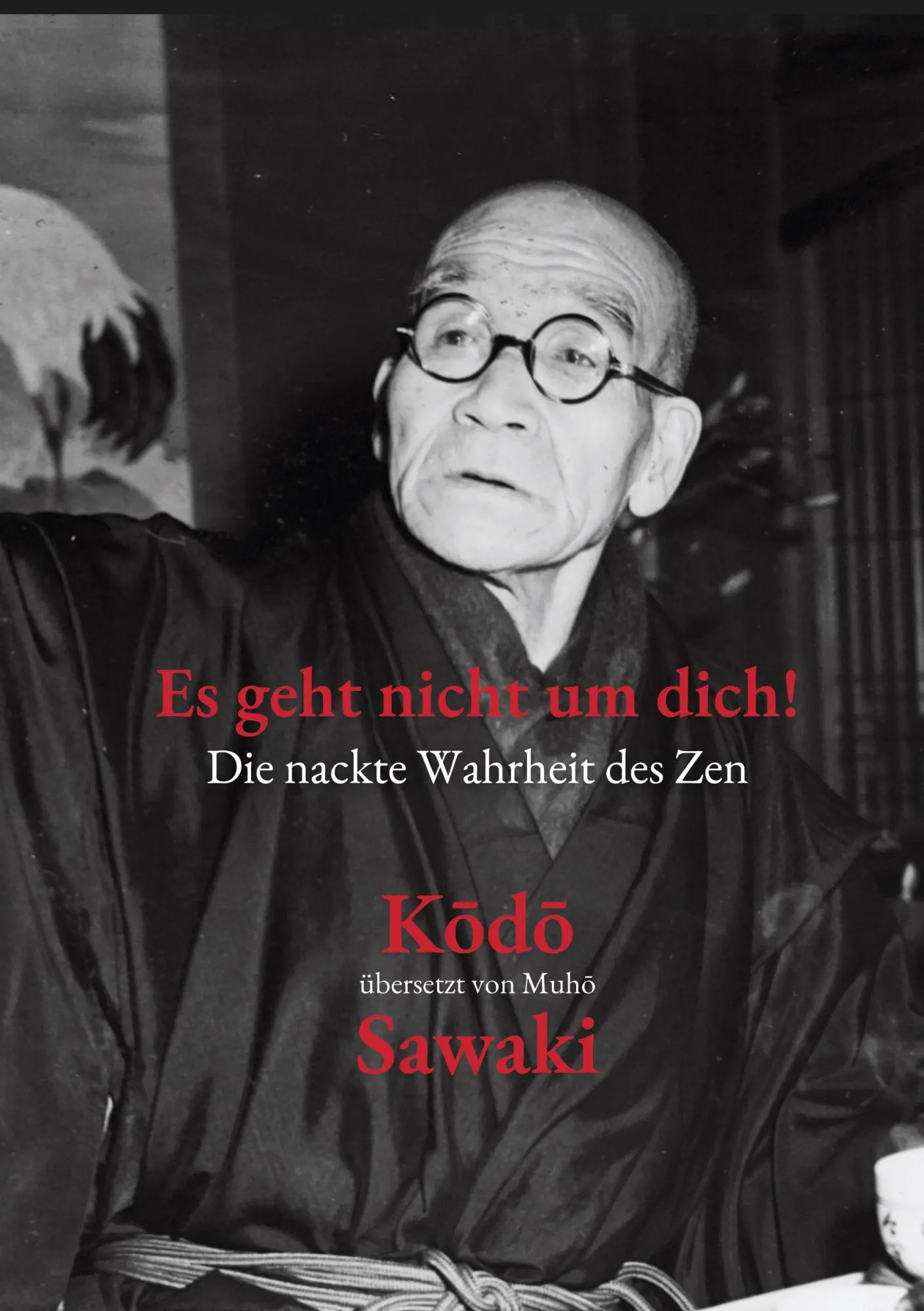 Cover: 9783696392246 | Es geht nicht um dich! | Die nackte Wahrheit des Zen | Sawaki (u. a.)