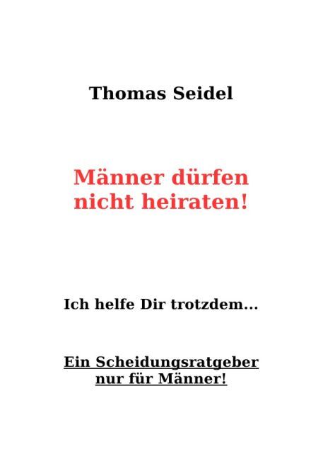 Cover: 9783844272246 | Männer dürfen nicht heiraten | Ein Scheidungsratgeber für Männer