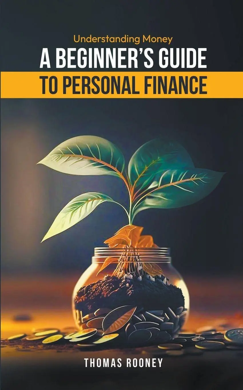 Cover: 9798224612246 | Understanding Money - A beginner's guide to personal finance | Rooney