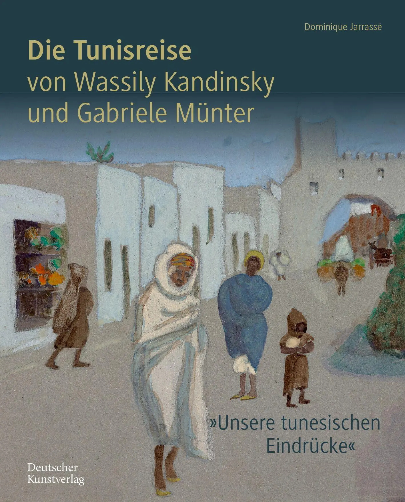 Cover: 9783422802346 | Die Tunisreise von Wassily Kandinsky und Gabriele Münter | Jarrassé