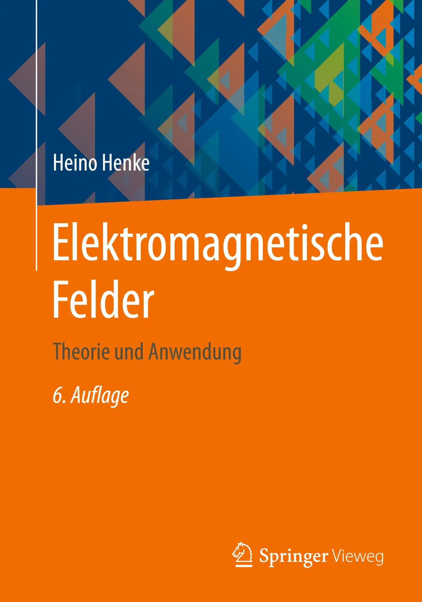 Cover: 9783662622346 | Elektromagnetische Felder | Theorie und Anwendung | Heino Henke | Buch