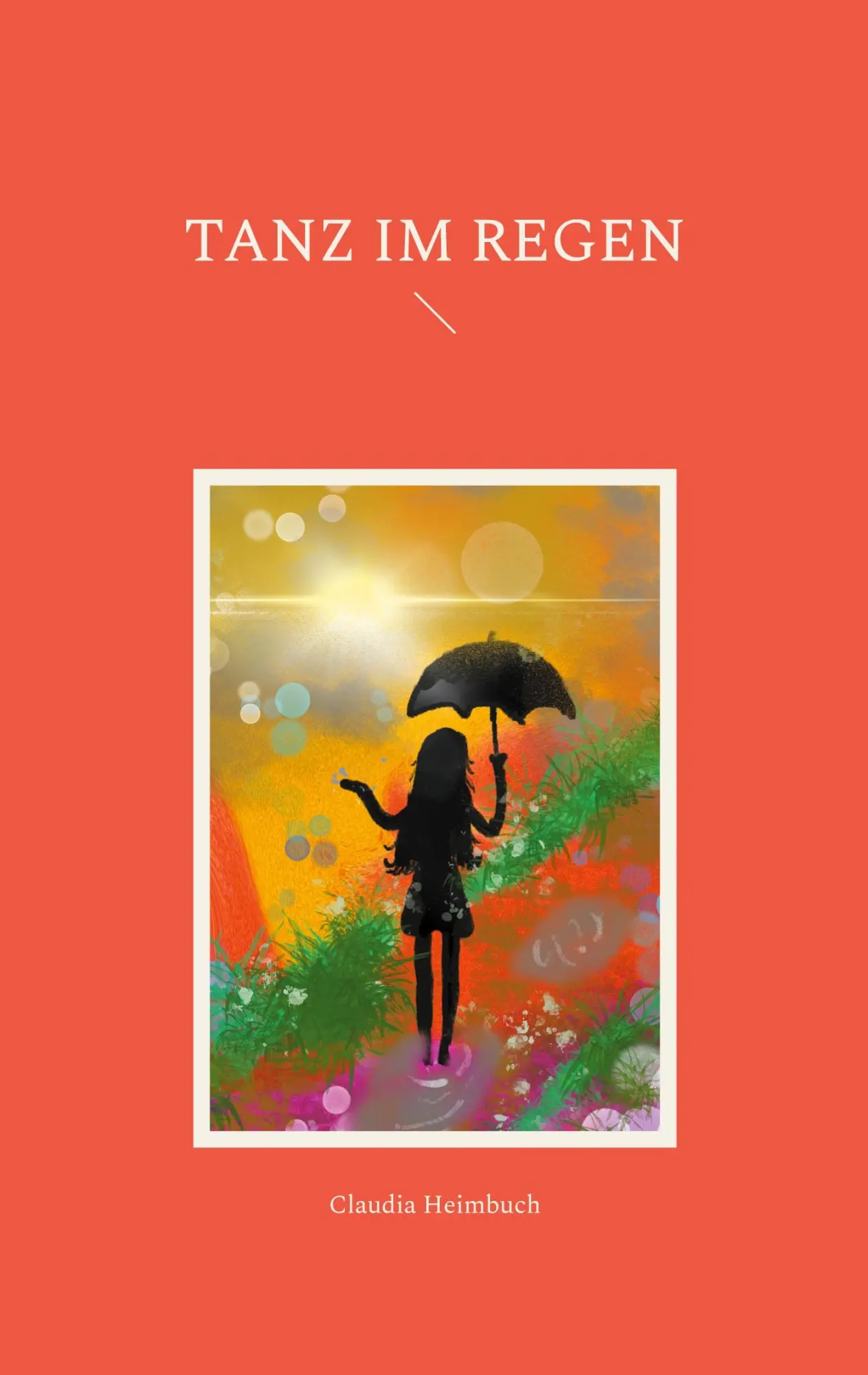 Cover: 9783758372346 | Tanz im Regen | Claudia Heimbuch | Taschenbuch | 274 S. | Deutsch
