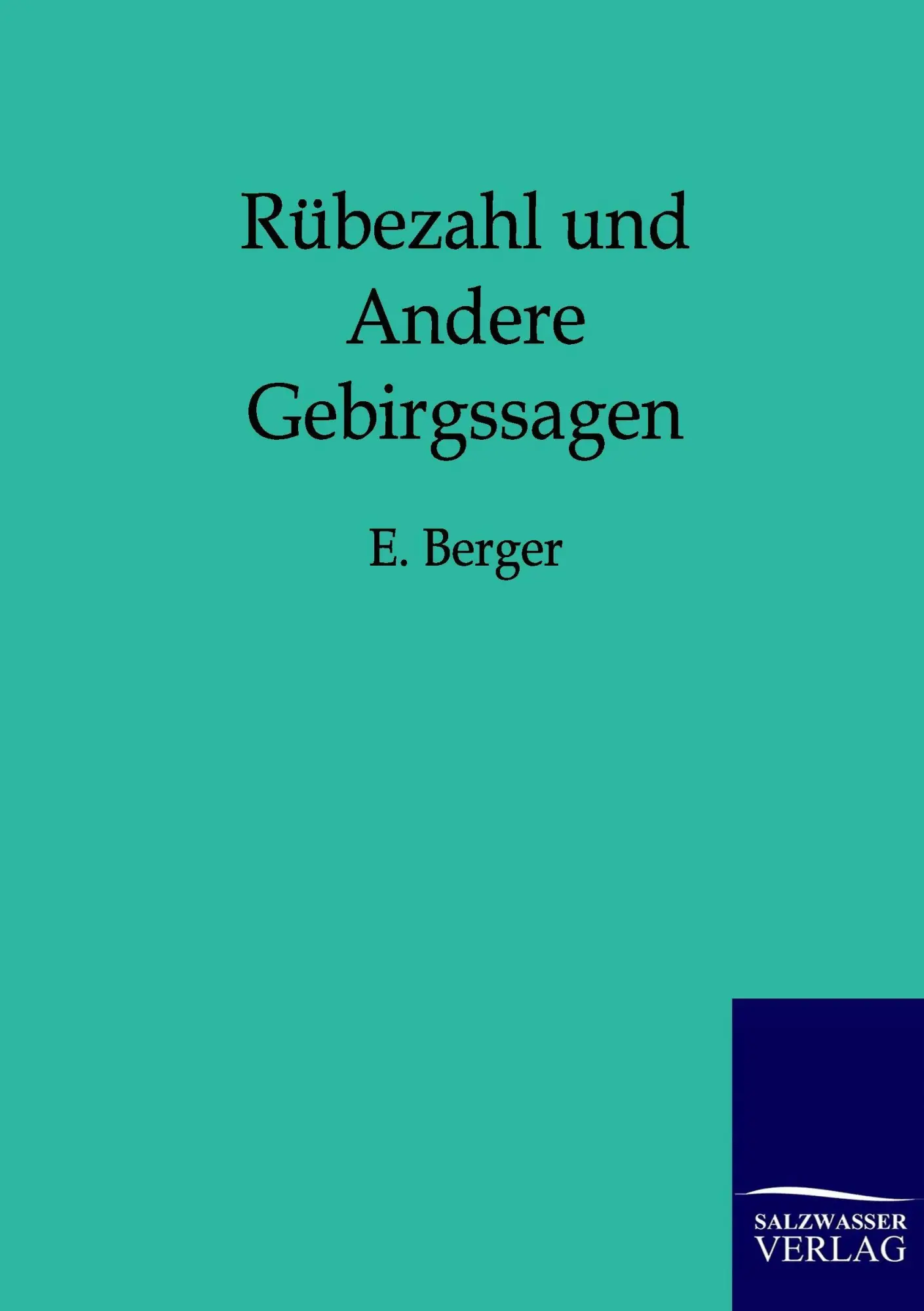 Cover: 9783846002346 | Rübezahl und Andere Gebirgssagen | E. Berger | Taschenbuch | 240 S.