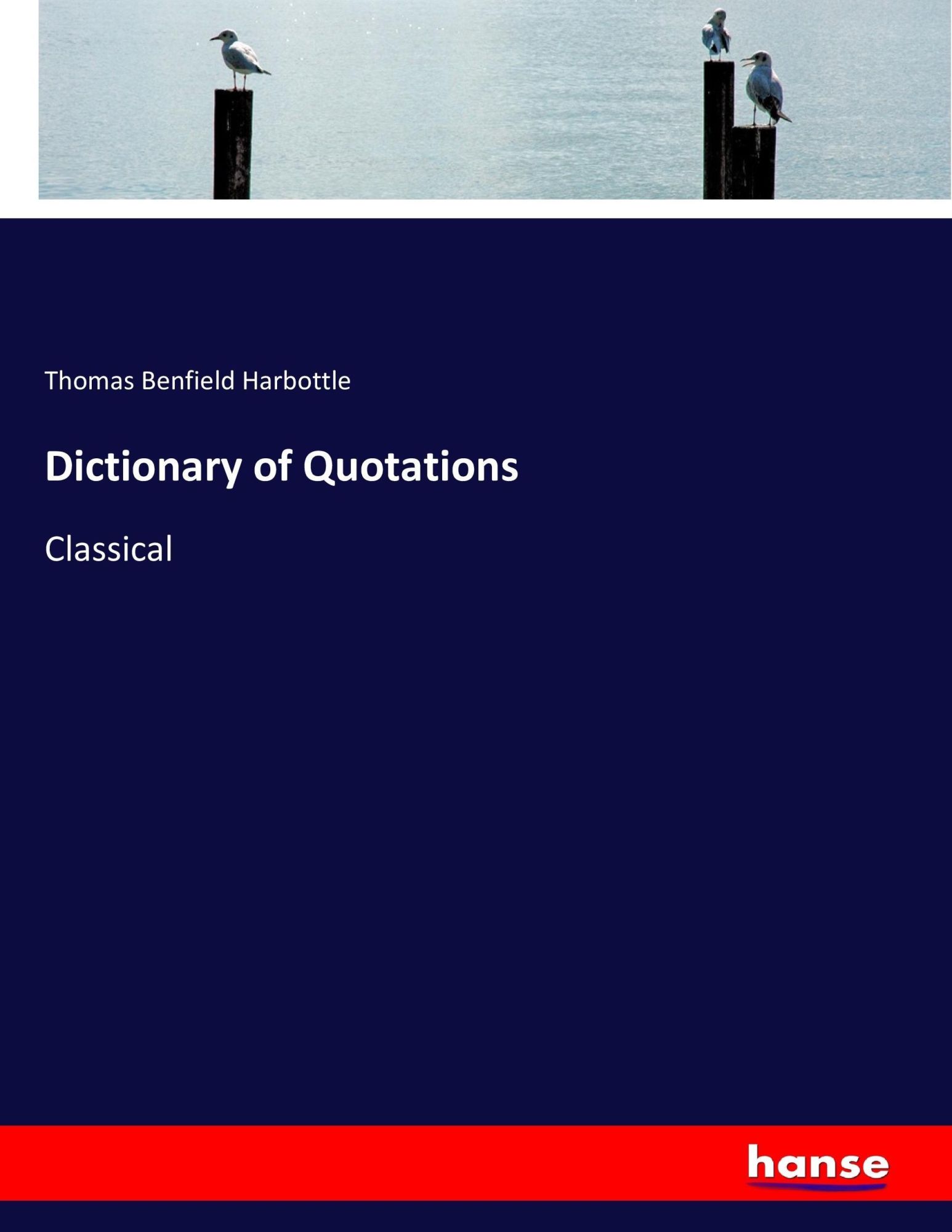 Cover: 9783337062446 | Dictionary of Quotations | Classical | Thomas Benfield Harbottle