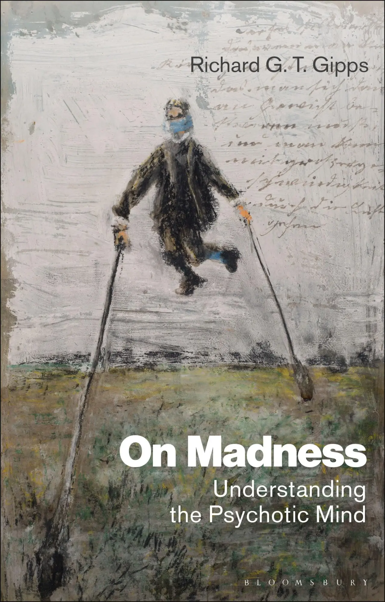 Cover: 9781350192546 | On Madness | Understanding the Psychotic Mind | Richard G T Gipps