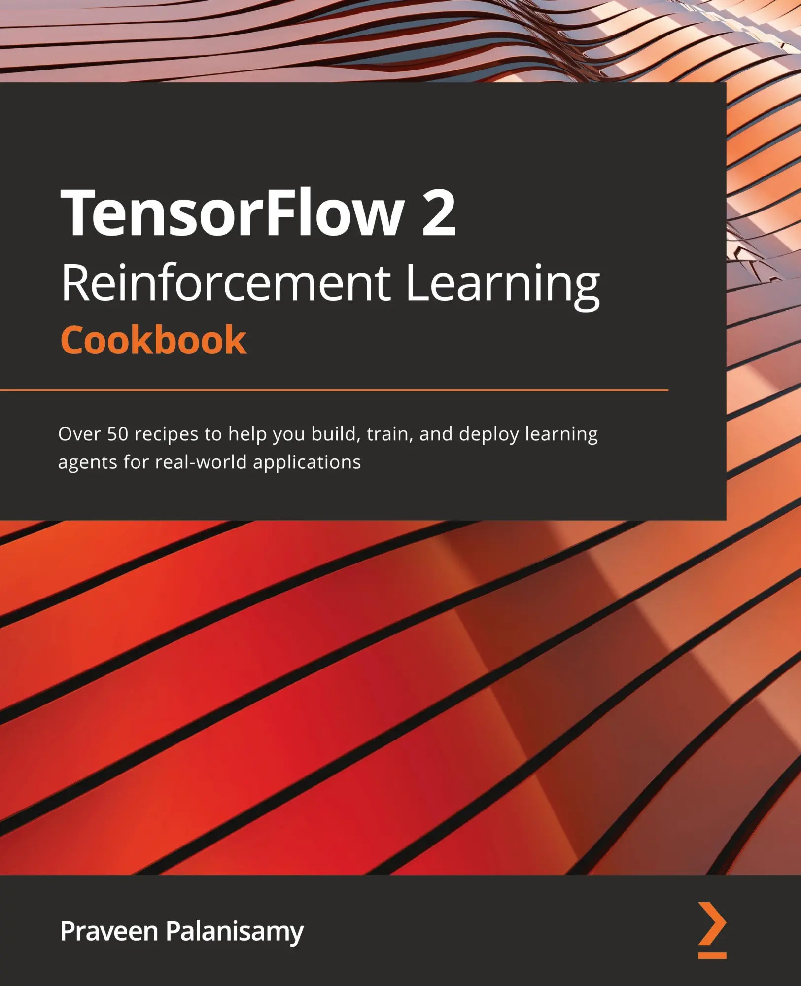 Cover: 9781838982546 | TensorFlow 2 Reinforcement Learning Cookbook | Praveen Palanisamy