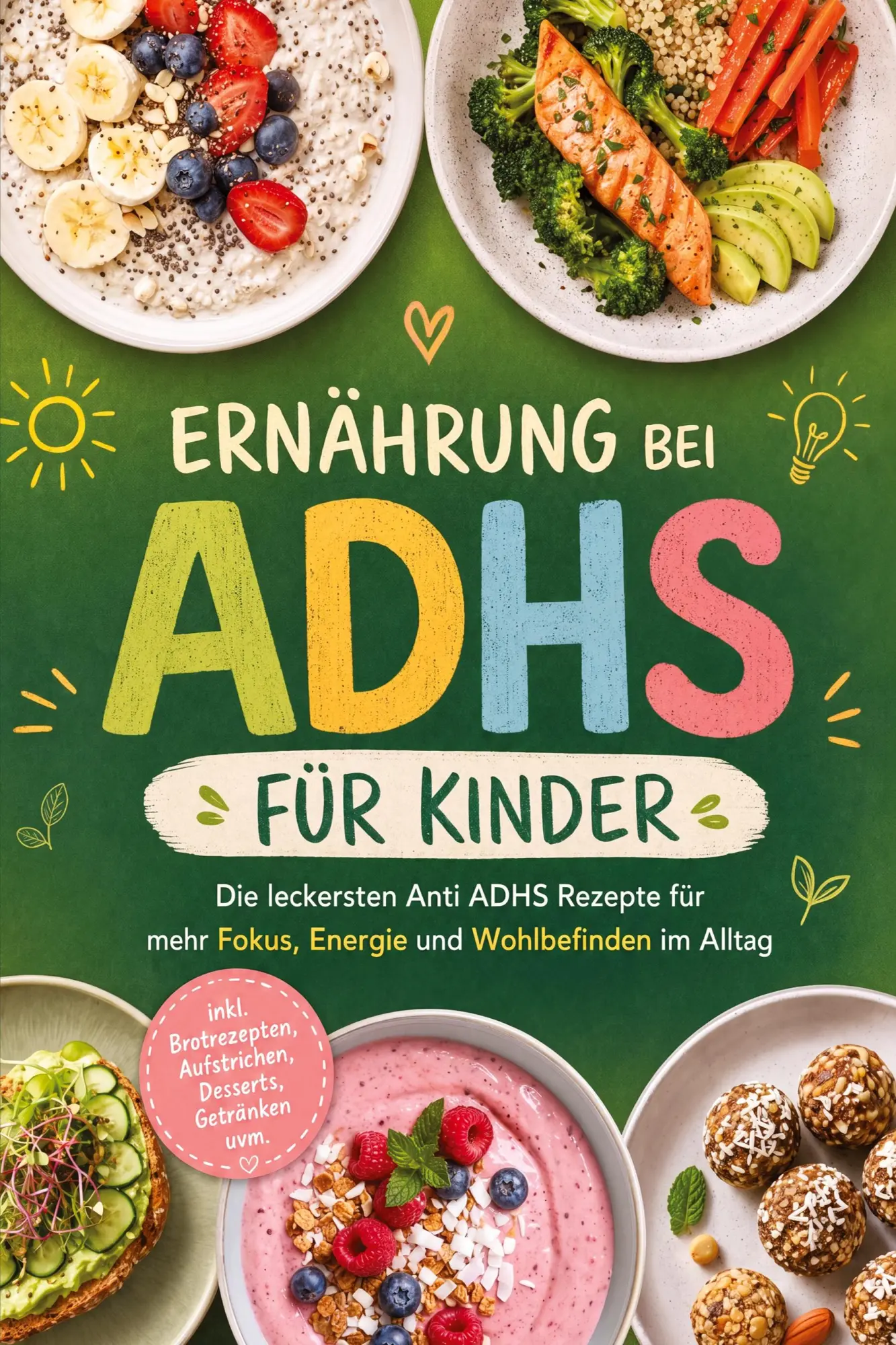 Cover: 9783694382546 | Ernährung bei ADHS für Kinder: Die leckersten Anti ADHS Rezepte für...